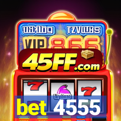 bet 4555